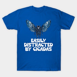 Easily Distracted By Cicadas - Cicada 2024 T-Shirt